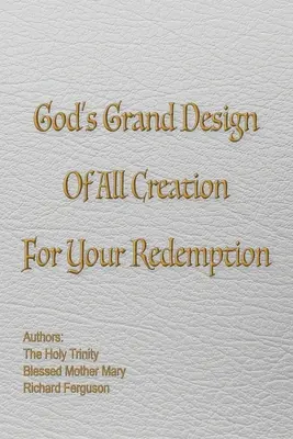 Gottes großartiger Plan der gesamten Schöpfung für Ihre Erlösung - God's Grand Design of All Creation For Your Redemption