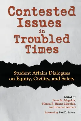 Umstrittene Themen in unruhigen Zeiten: Dialoge über Gleichberechtigung, Höflichkeit und Sicherheit in studentischen Angelegenheiten - Contested Issues in Troubled Times: Student Affairs Dialogues on Equity, Civility, and Safety