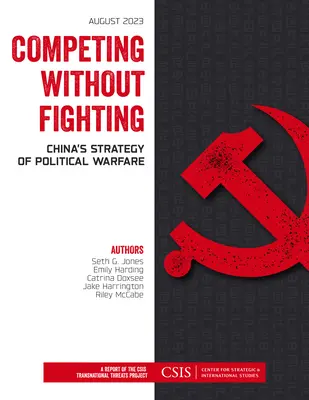 Konkurrieren ohne zu kämpfen: Chinas Strategie der politischen Kriegsführung - Competing without Fighting: China's Strategy of Political Warfare