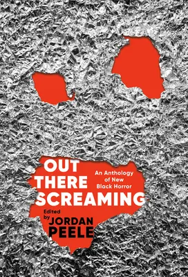 Out There Screaming: Eine Anthologie des neuen schwarzen Horrors - Out There Screaming: An Anthology of New Black Horror