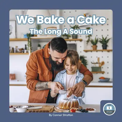 Wir backen einen Kuchen: Der lange a-Laut - We Bake a Cake: The Long a Sound