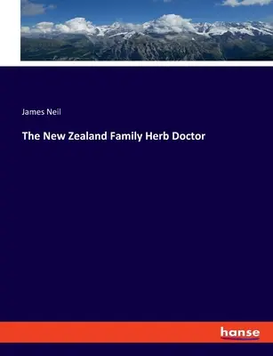 Der neuseeländische Familienkräuterarzt - The New Zealand Family Herb Doctor