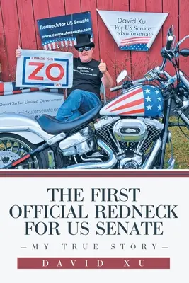 Der erste offizielle Redneck für den US-Senat: Meine wahre Geschichte - The First Official Redneck for US Senate: My True Story