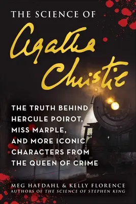 Die Wissenschaft von Agatha Christie: Die Wahrheit hinter Hercule Poirot, Miss Marple und weiteren ikonischen Charakteren der Königin des Verbrechens - The Science of Agatha Christie: The Truth Behind Hercule Poirot, Miss Marple, and More Iconic Characters from the Queen of Crime