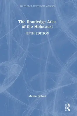 Der Routledge-Atlas des Holocaust - The Routledge Atlas of the Holocaust