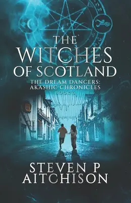 Die Hexen von Schottland: Die Traumtänzerinnen: Akasha-Chroniken Buch 6 - The Witches of Scotland: The Dream Dancers: Akashic Chronicles Book 6