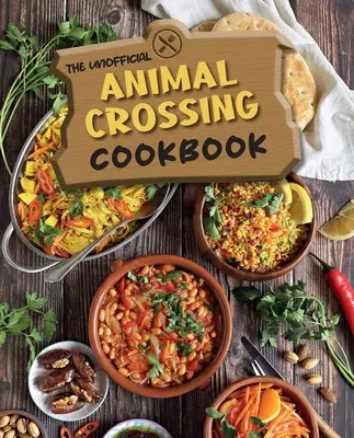 Das inoffizielle Animal Crossing-Kochbuch - The Unofficial Animal Crossing Cookbook