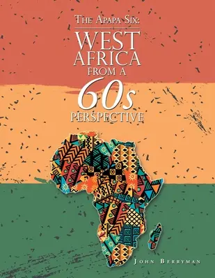 Die Apapa Sechs: Westafrika aus der Sicht der 60er Jahre - The Apapa Six: West Africa from a 60S Perspective