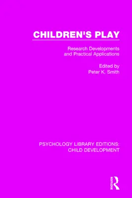 Das Spiel der Kinder: Forschungsentwicklungen und praktische Anwendungen - Children's Play: Research Developments and Practical Applications