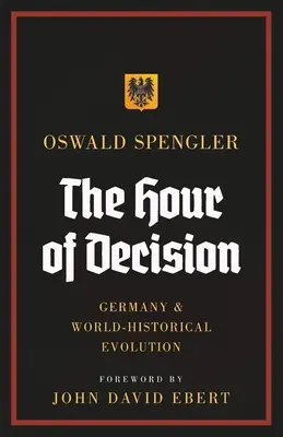 A hora da decisão: a Alemanha e a evolução histórica mundial - The Hour of Decision: Germany and World-Historical Evolution