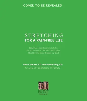 Stretching für ein schmerzfreies Leben: Einfache Übungen für zu Hause, um die Ursache von Verspannungen in Rücken, Nacken, Knien, Schultern und Knöcheln endgültig zu beseitigen - Stretching for a Pain-Free Life: Simple At-Home Exercises to Solve the Root Cause of Low Back, Neck, Knee, Shoulder and Ankle Tension for Good