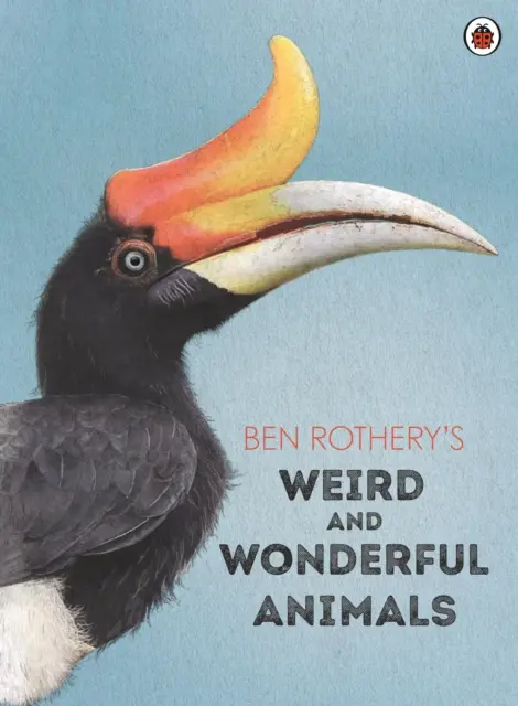 Ben Rothery's Seltsame und wunderbare Tiere - Ben Rothery's Weird and Wonderful Animals