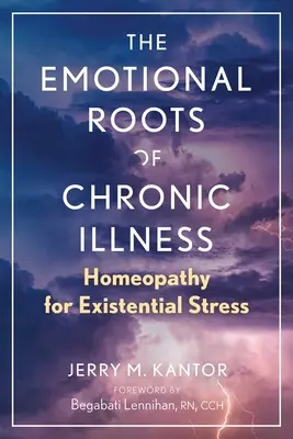 Die emotionalen Wurzeln der chronischen Krankheit: Homöopathie bei existenziellem Stress - The Emotional Roots of Chronic Illness: Homeopathy for Existential Stress