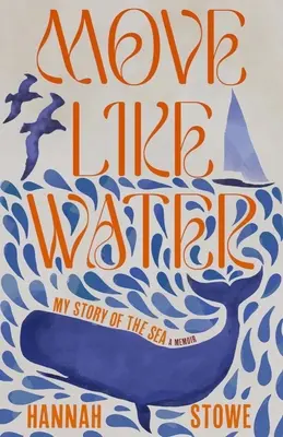 Bewegen wie Wasser: Meine Geschichte vom Meer - Move Like Water: My Story of the Sea