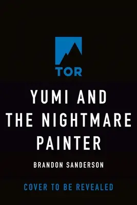 Yumi und der Alptraum-Maler: Ein Cosmere-Roman - Yumi and the Nightmare Painter: A Cosmere Novel