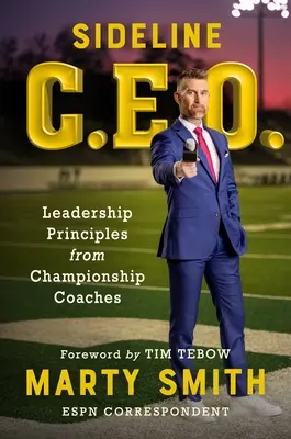 CEO an der Seitenlinie: Führungsprinzipien von Meistertrainern - Sideline CEO: Leadership Principles from Championship Coaches