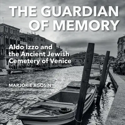 Der Wächter der Erinnerung: Aldo Izzo und der antike jüdische Friedhof von Venedig - The Guardian of Memory: Aldo Izzo and the Ancient Jewish Cemetery of Venice