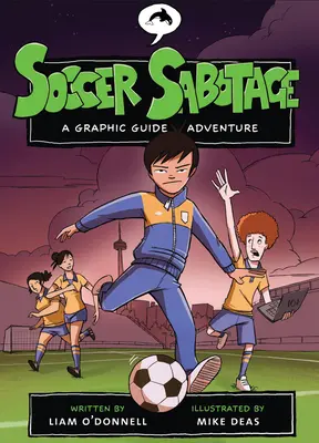 Fußball-Sabotage: Ein Graphic-Guide-Abenteuer - Soccer Sabotage: A Graphic Guide Adventure