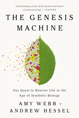 Die Genesis-Maschine: Unser Bestreben, das Leben im Zeitalter der Synthetischen Biologie neu zu schreiben - The Genesis Machine: Our Quest to Rewrite Life in the Age of Synthetic Biology