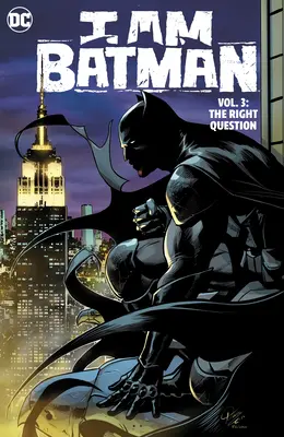 Ich bin Batman Bd. 3: Die richtige Frage - I Am Batman Vol. 3: The Right Question