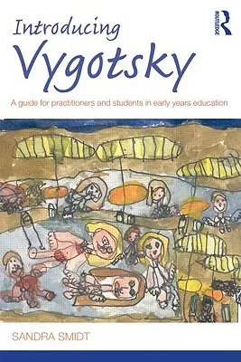 Einführung in Vygotsky: Ein Leitfaden für Praktiker und Studierende in der frühkindlichen Bildung - Introducing Vygotsky: A Guide for Practitioners and Students in Early Years Education