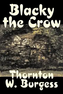 Blacky die Krähe von Thornton Burgess, Belletristik, Tiere, Fantasie und Magie - Blacky the Crow by Thornton Burgess, Fiction, Animals, Fantasy & Magic