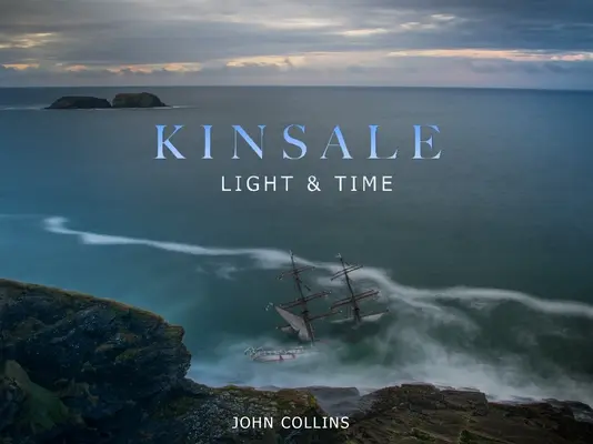 Kinsale - Licht und Zeit - Kinsale - Light & Time