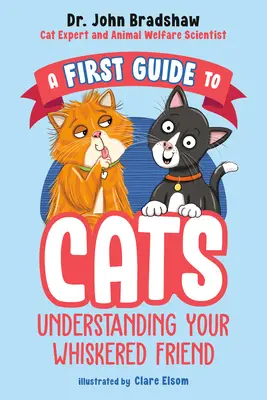 Ein erster Leitfaden für Katzen: Ihr schnurrhaariger Freund - A First Guide to Cats: Understanding Your Whiskered Friend