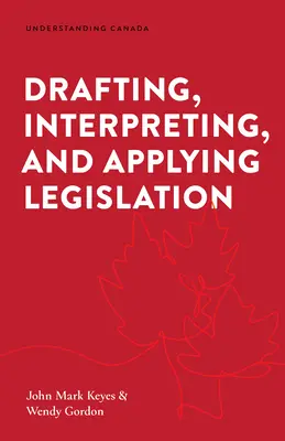 Entwerfen, Auslegen und Anwenden von Gesetzestexten - Drafting, Interpreting, and Applying Legislation