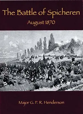 Schlacht bei Spicheren: August 1870 - Battle of Spicheren: August 1870