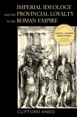 Kaiserliche Ideologie und provinzielle Loyalität im Römischen Reich: Band 6 - Imperial Ideology and Provincial Loyalty in the Roman Empire: Volume 6