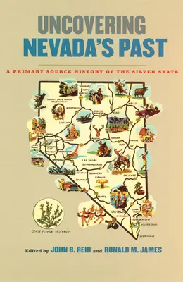 Nevadas Vergangenheit aufdecken: Eine Primärquellengeschichte des Silver State - Uncovering Nevada's Past: A Primary Source History of the Silver State