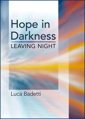 Hoffnung in der Dunkelheit: Die Nacht verlassen - Hope in Darkness: Leaving Night