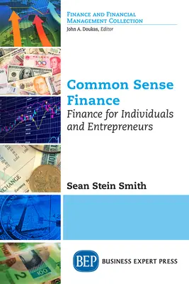 Finanzen mit gesundem Menschenverstand: Finanzen für Privatpersonen und Unternehmer - Common Sense Finance: Finance for Individuals and Entrepreneurs