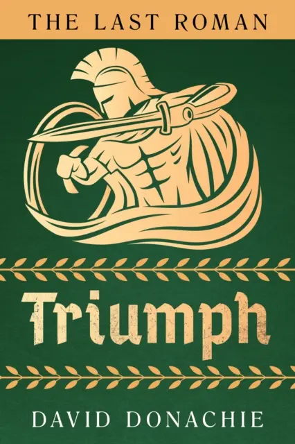 Der letzte Römer: Triumph - The Last Roman: Triumph