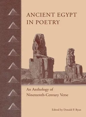 Das alte Ägypten in der Poesie: Eine Anthologie von Versen aus dem neunzehnten Jahrhundert - Ancient Egypt in Poetry: An Anthology of Nineteenth-Century Verse