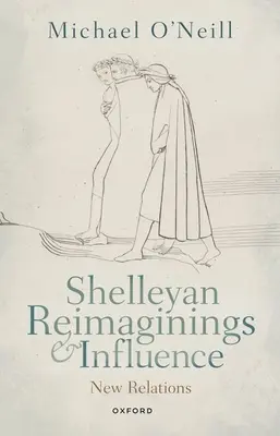 Shelleyan Reimaginings und Einfluss: Neue Beziehungen - Shelleyan Reimaginings and Influence: New Relations