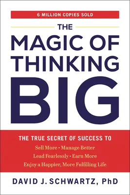 Die Magie des großen Denkens: Das wahre Geheimnis des Erfolgs - The Magic of Thinking Big: The True Secret of Success