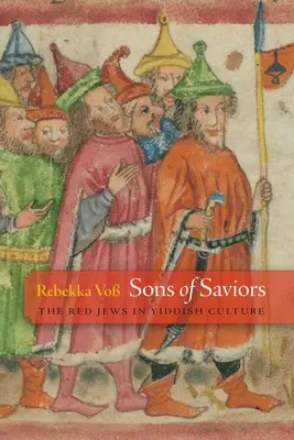 Söhne der Retter: Die roten Juden in der jiddischen Kultur - Sons of Saviors: The Red Jews in Yiddish Culture