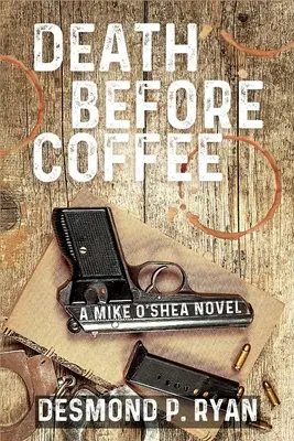 Tod vor dem Kaffee: Ein Mike O'Shea-Roman - Death Before Coffee: A Mike O'Shea Novel