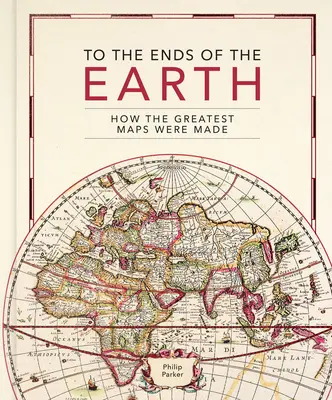 Bis an die Enden der Erde: Wie die größten Karten entstanden sind - To the Ends of the Earth: How the Greatest Maps Were Made