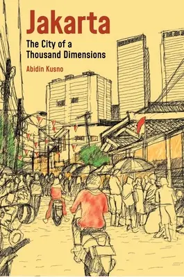 Jakarta: Stadt der Tausend Dimensionen - Jakarta: City of a Thousand Dimensions