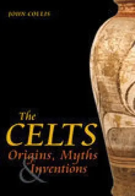 Die Kelten: Ursprünge, Mythen und Erfindungen - The Celts: Origins, Myths & Inventions