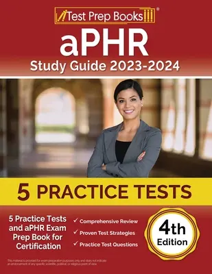 aPHR Studienführer 2023-2024: 6 Übungstests und aPHR Prüfungsvorbereitungsbuch für die Zertifizierung [4.] - aPHR Study Guide 2023-2024: 6 Practice Tests and aPHR Exam Prep Book for Certification [4th Edition]