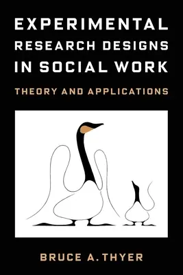 Experimentelle Forschungsdesigns in der Sozialen Arbeit: Theorie und Anwendungen - Experimental Research Designs in Social Work: Theory and Applications