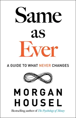 Same as Ever: Ein Leitfaden für das, was sich nie ändert - Same as Ever: A Guide to What Never Changes