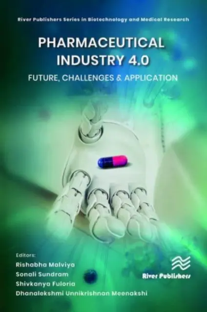 Pharmazeutische Industrie 4.0: Zukunft, Herausforderungen und Anwendung - Pharmaceutical Industry 4.0: Future, Challenges & Application