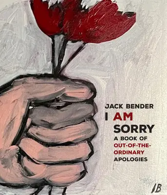 Es tut mir leid: Kunst und Entschuldigung - I Am Sorry: Art and Apologies