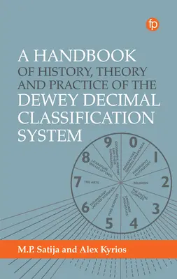 Handbuch der Geschichte, Theorie und Praxis des Dewey-Dezimalklassifikationssystems - Handbook of History, Theory and Practice of the Dewey Decimal Classification System