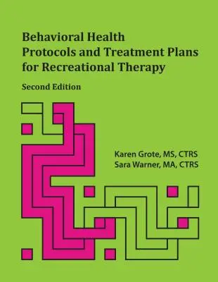 Verhaltenstherapeutische Protokolle und Behandlungspläne für die Recreational Therapy, 2. - Behavioral Health Protocols and Treatment Plans for Recreational Therapy, 2nd Edition